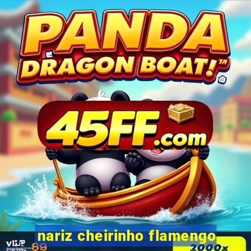 nariz cheirinho flamengo